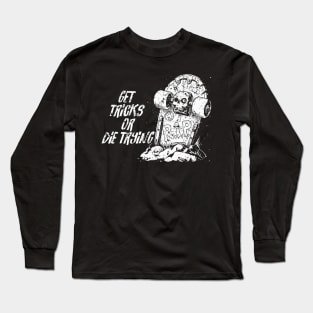 Get tricks or die trying - white Long Sleeve T-Shirt